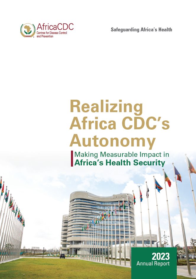 Annual Report 2023: Realizing Africa CDC’s Autonomy Making Measurable ...